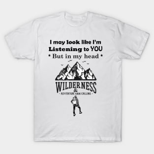 Wilderness and Adventure Are Calling T-Shirt
